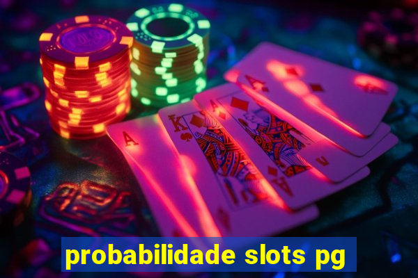 probabilidade slots pg